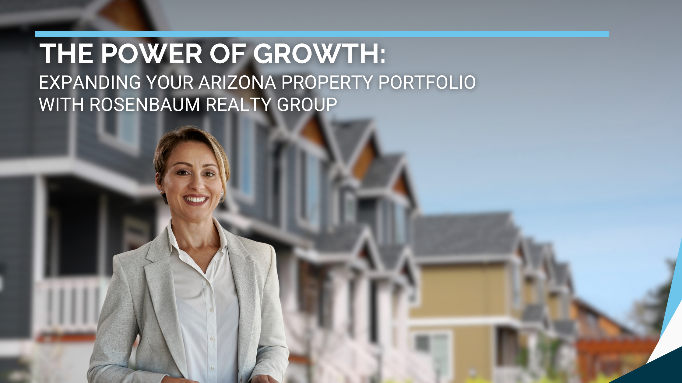 The Power of Growth: Expanding Your Arizona Property Portfolio with Rosenbaum Realty Group